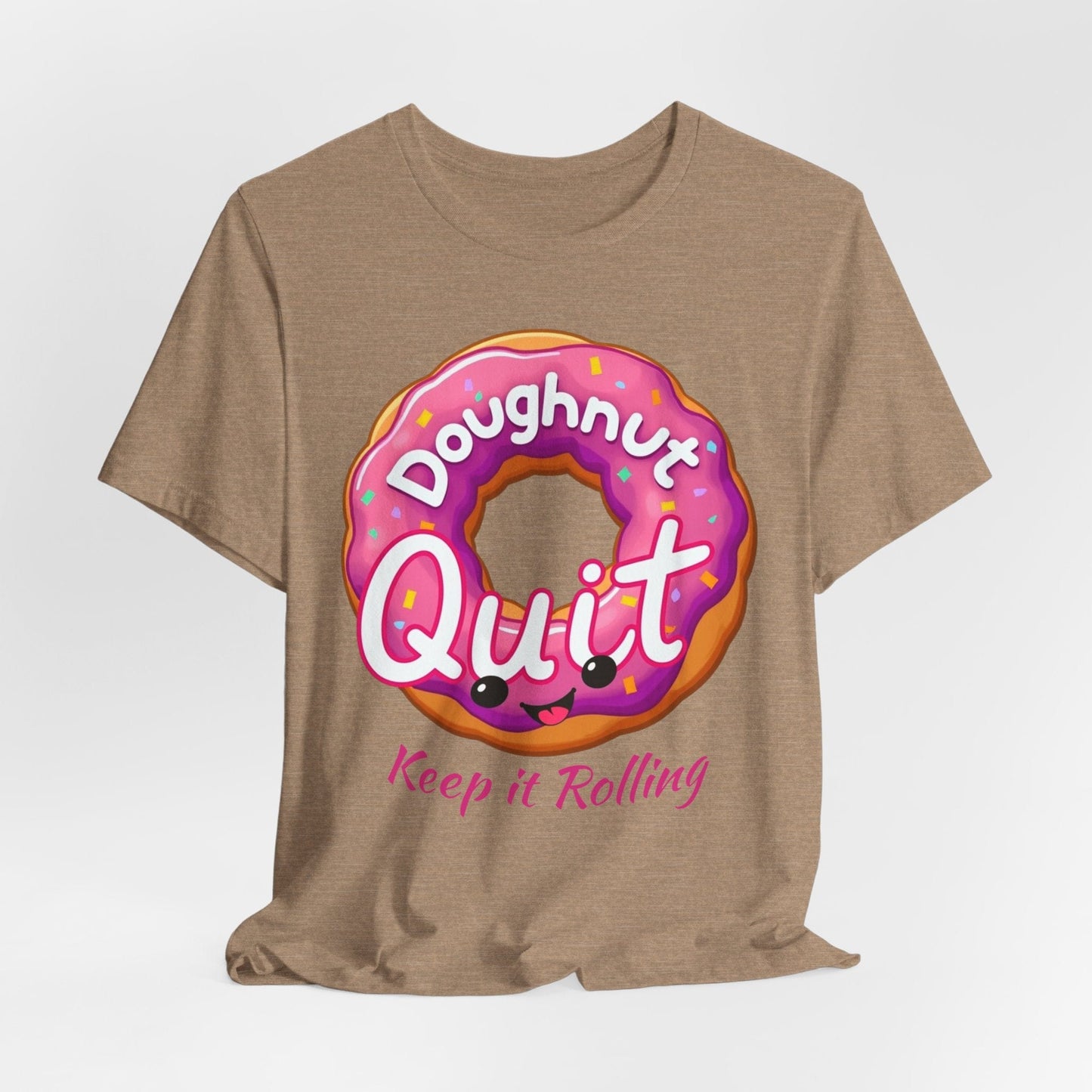 Doughnut Quit T-Shirt | Fun Motivational Tee for Food Lovers