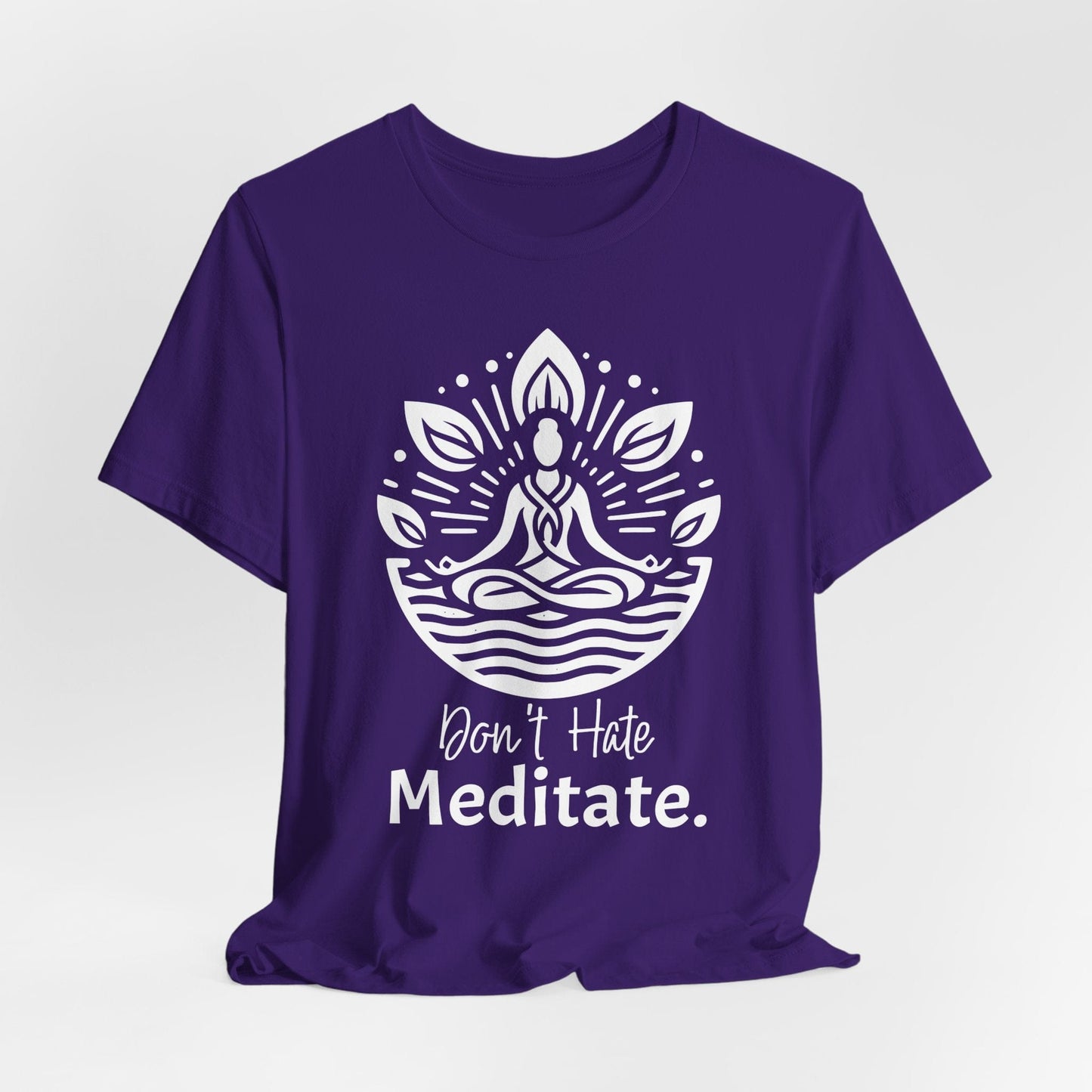 'Don't Hate, Meditate' T-Shirt- Mindfulness Motivational T-Shirt