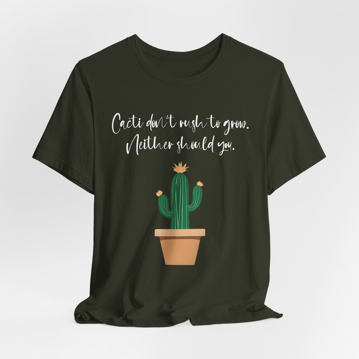 Cactus Quote Unisex T-Shirt - "Cacti Don't Rush You" - Relaxed Graphic Tee for Plant Lovers