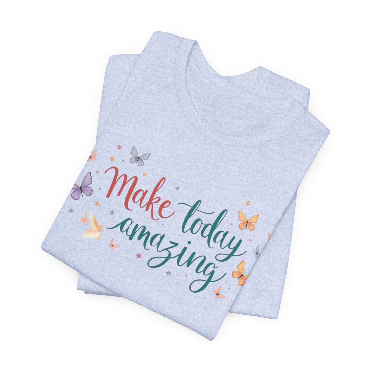 Inspirational Butterfly Graphic Tee - "Make Today Amazing"