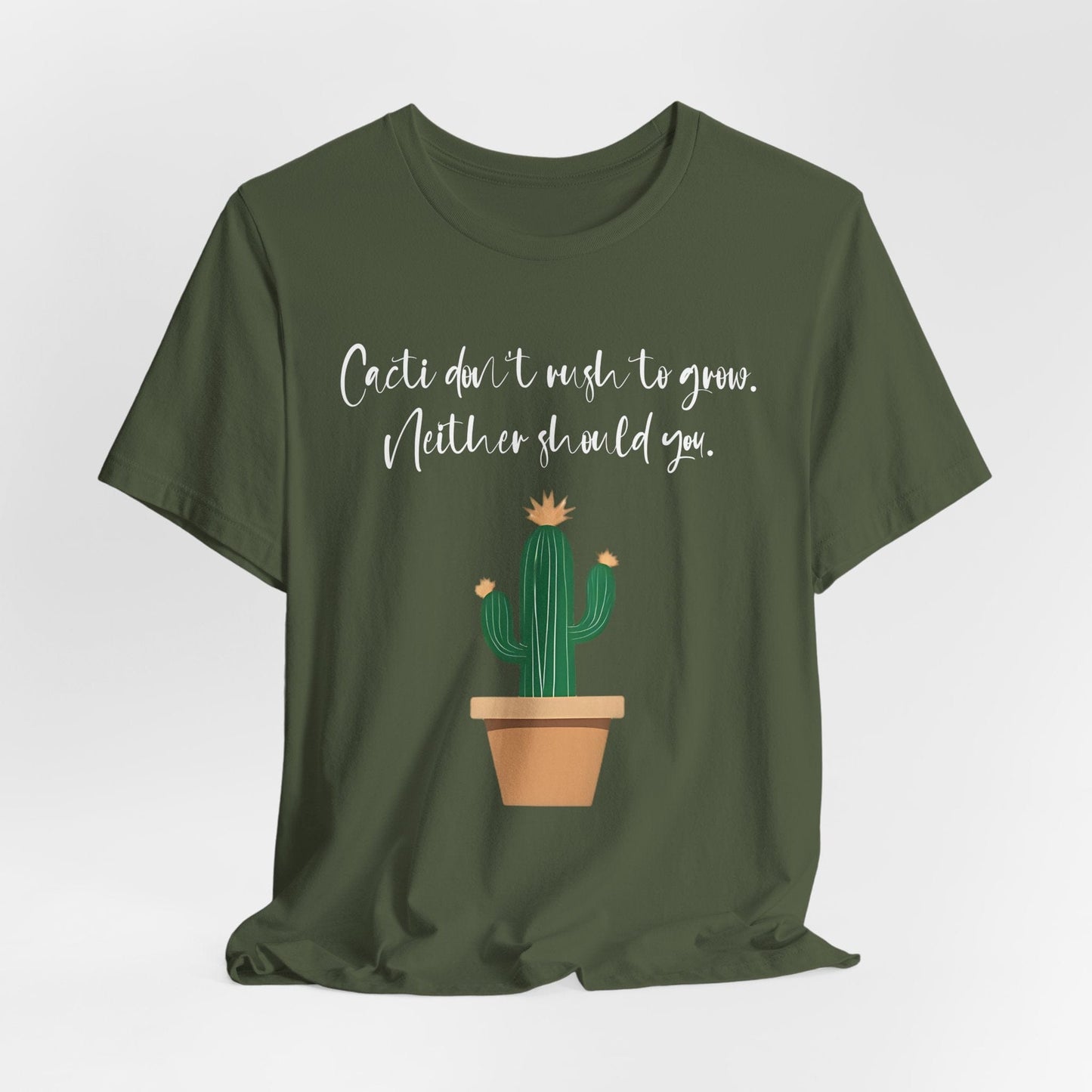 Cactus Quote Unisex T-Shirt - "Cacti Don't Rush You" - Relaxed Graphic Tee for Plant Lovers