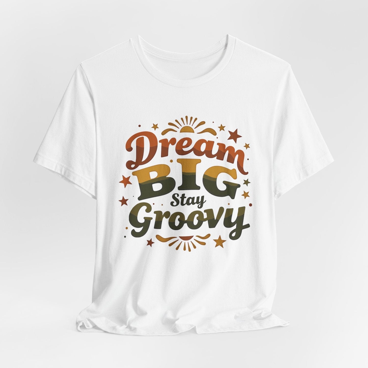Dream Big Stay Groovy Unisex Tee | Retro Positive Vibes