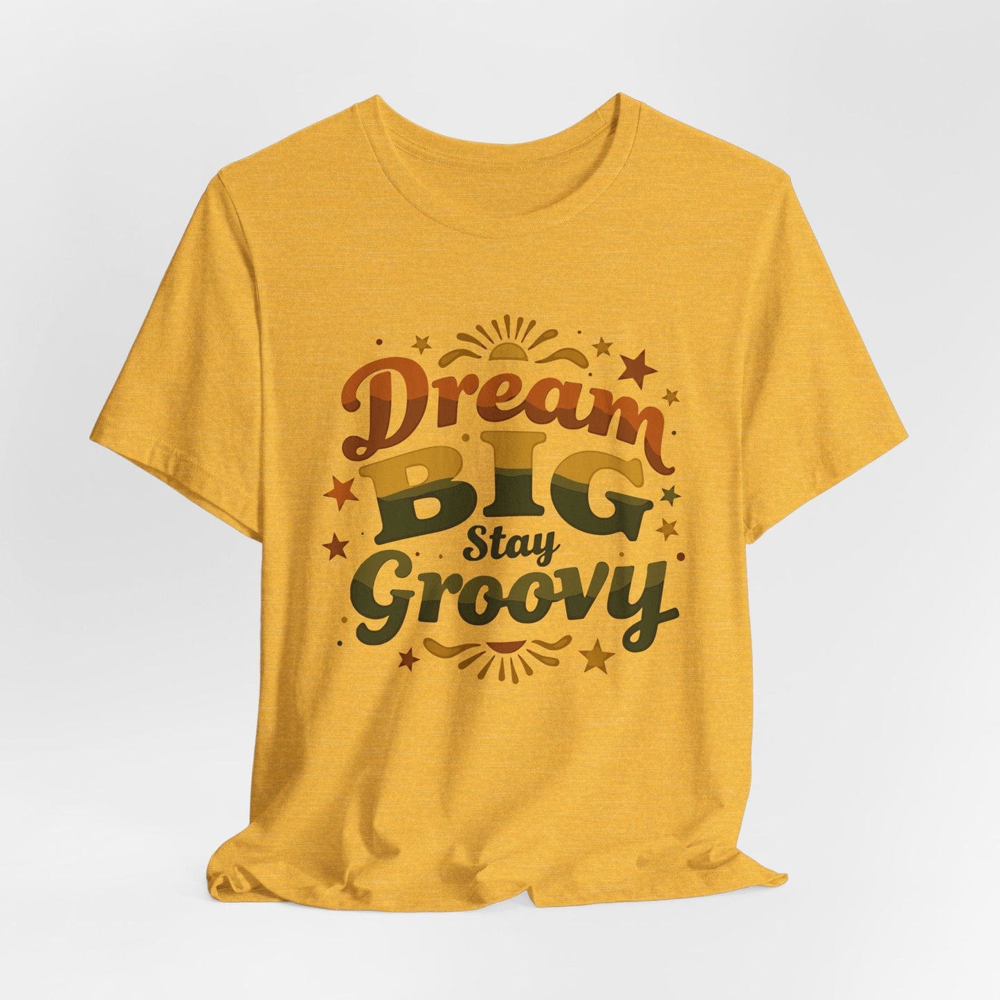 Dream Big Stay Groovy Unisex Tee | Retro Positive Vibes