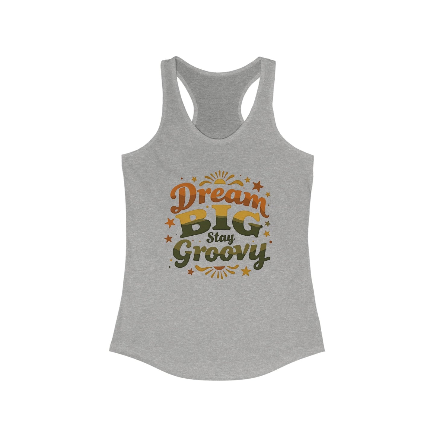 Dream Big and Stay Groovy Racerback Tank | Retro Text Women's Top