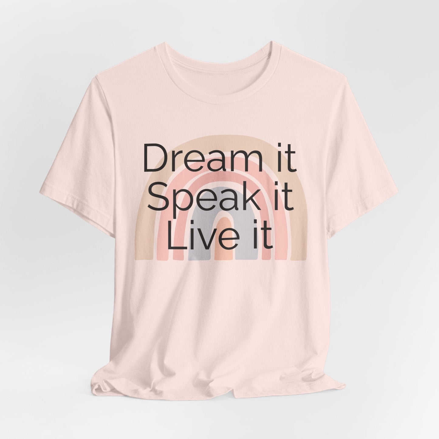 Inspiring Unisex Jersey Tee - "Dream it, Speak it, Live it"
