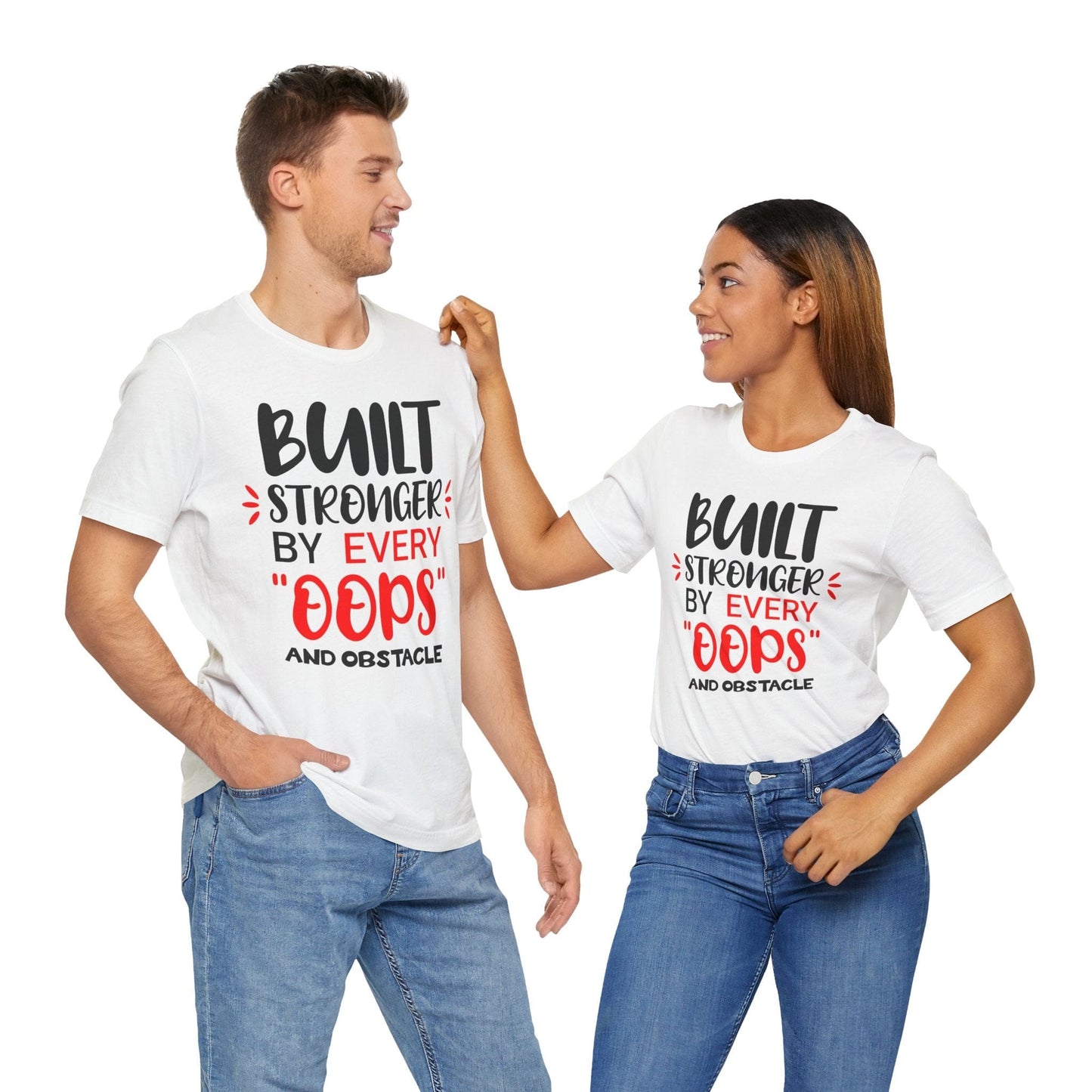 Built Stronger by Every "Oops"- Motivational Unisex Tee