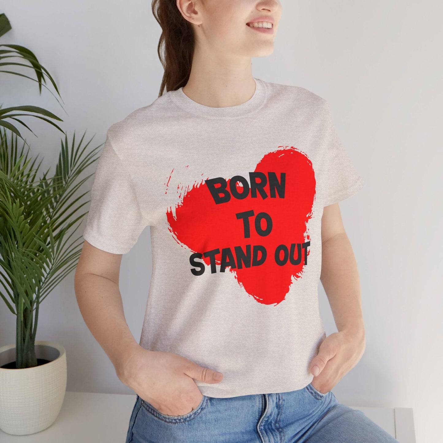 "Born to Stand Out" Unisex Short Sleeve Tee | Bold Statement Shirt