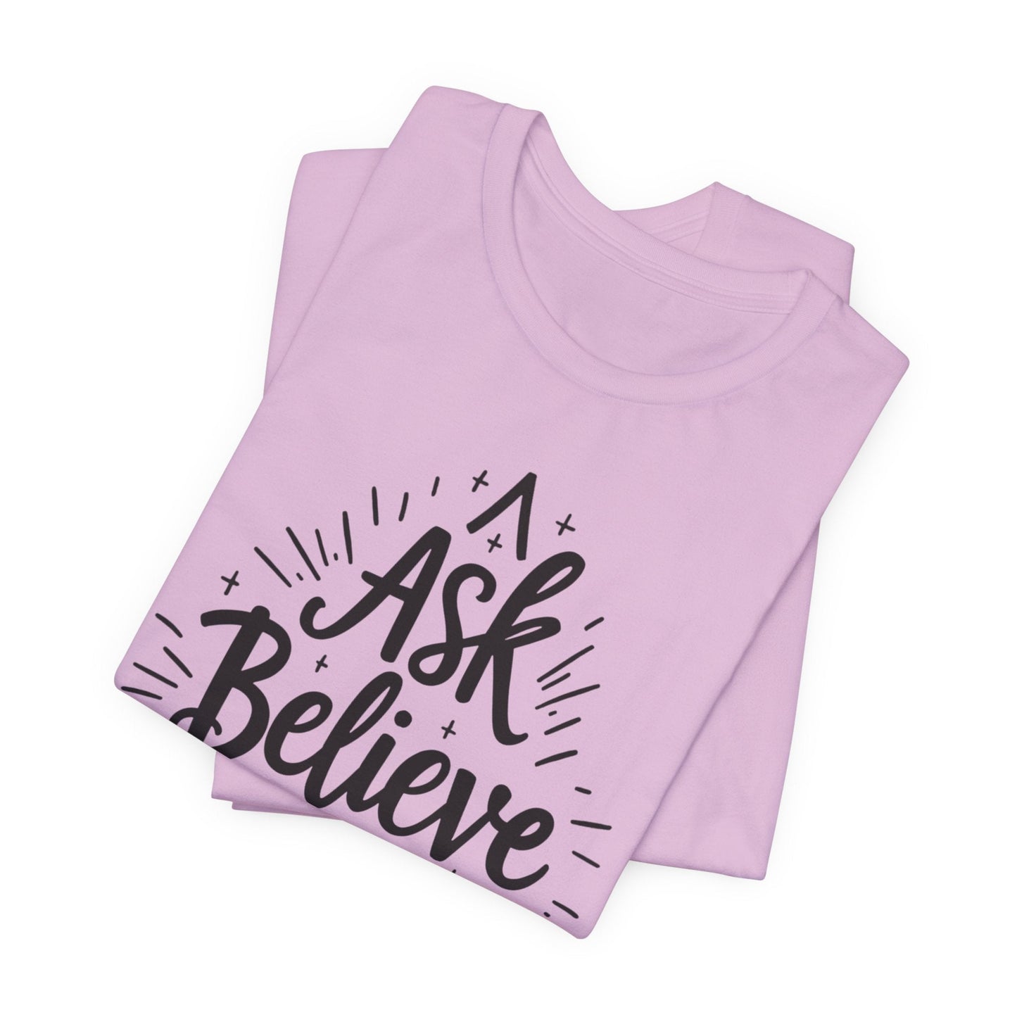 Motivational Unisex Tee - 'Ask Believe Receive' Inspirational Shirt