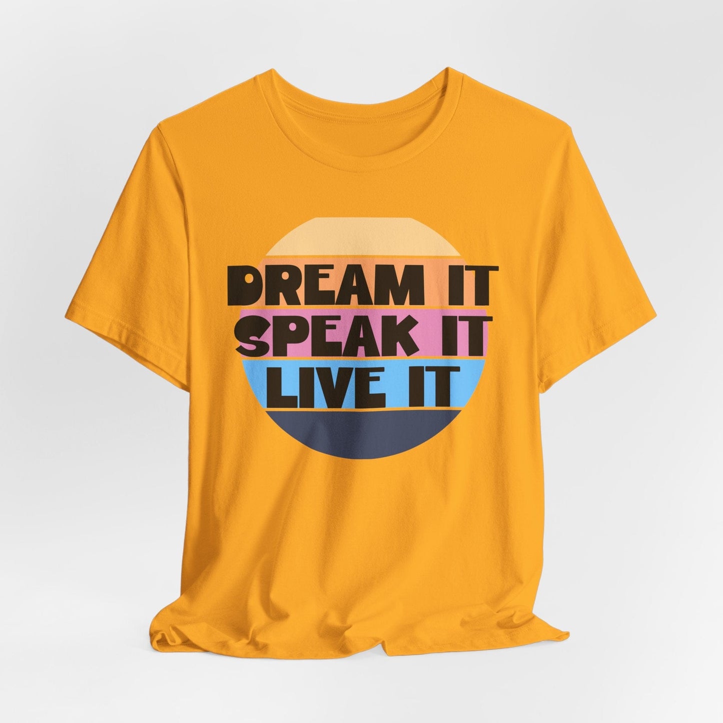 Dream It Unisex Tee | Motivational Everyday Shirt