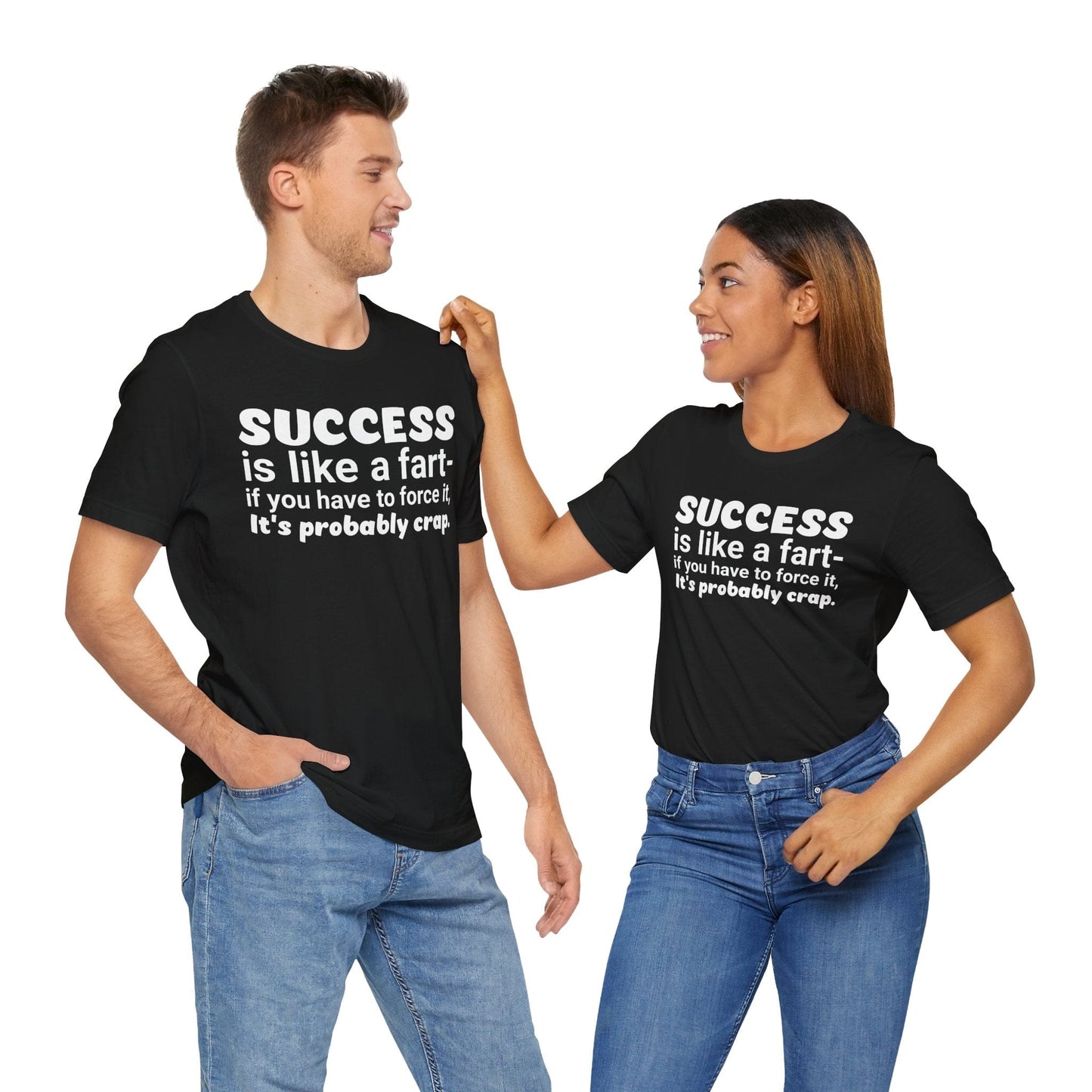 Success Quote T-Shirt | Humorous Motivation & Inspiration Apparel