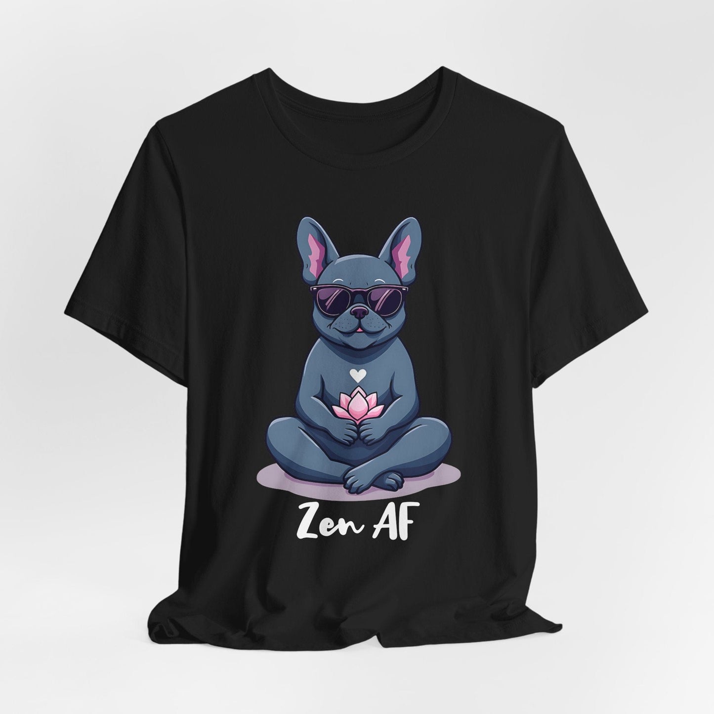 Zen AF French Bulldog T-Shirt - Relaxation Vibes & Chill Style