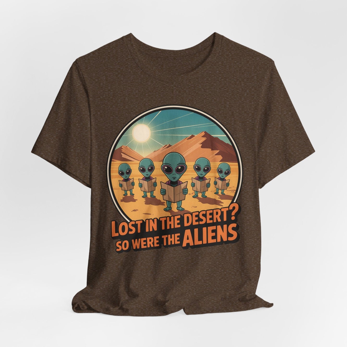 Alien Desert Adventure Unisex T-Shirt - Lost in the Desert So Were the Aliens