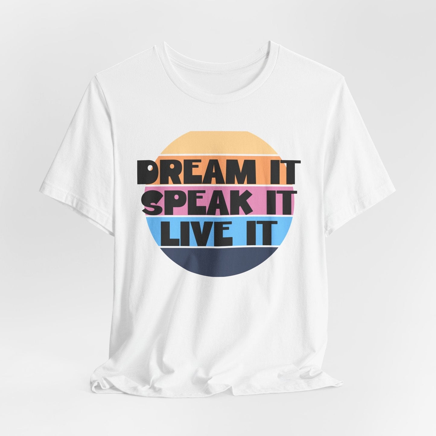 Dream It Unisex Tee | Motivational Everyday Shirt