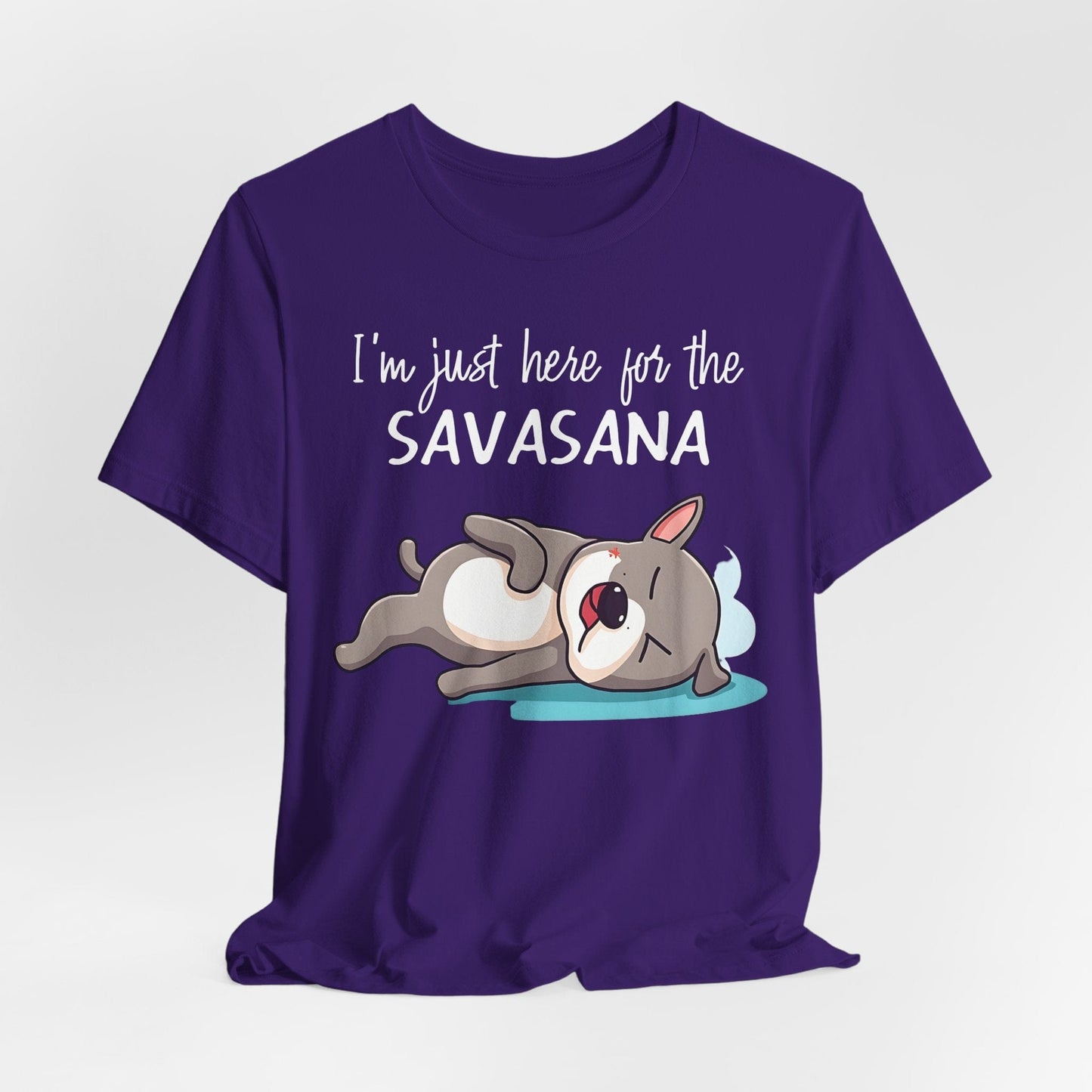 Yoga T-Shirt - Cute Dog Design - 'I'm Just Here for the SAVASANA'