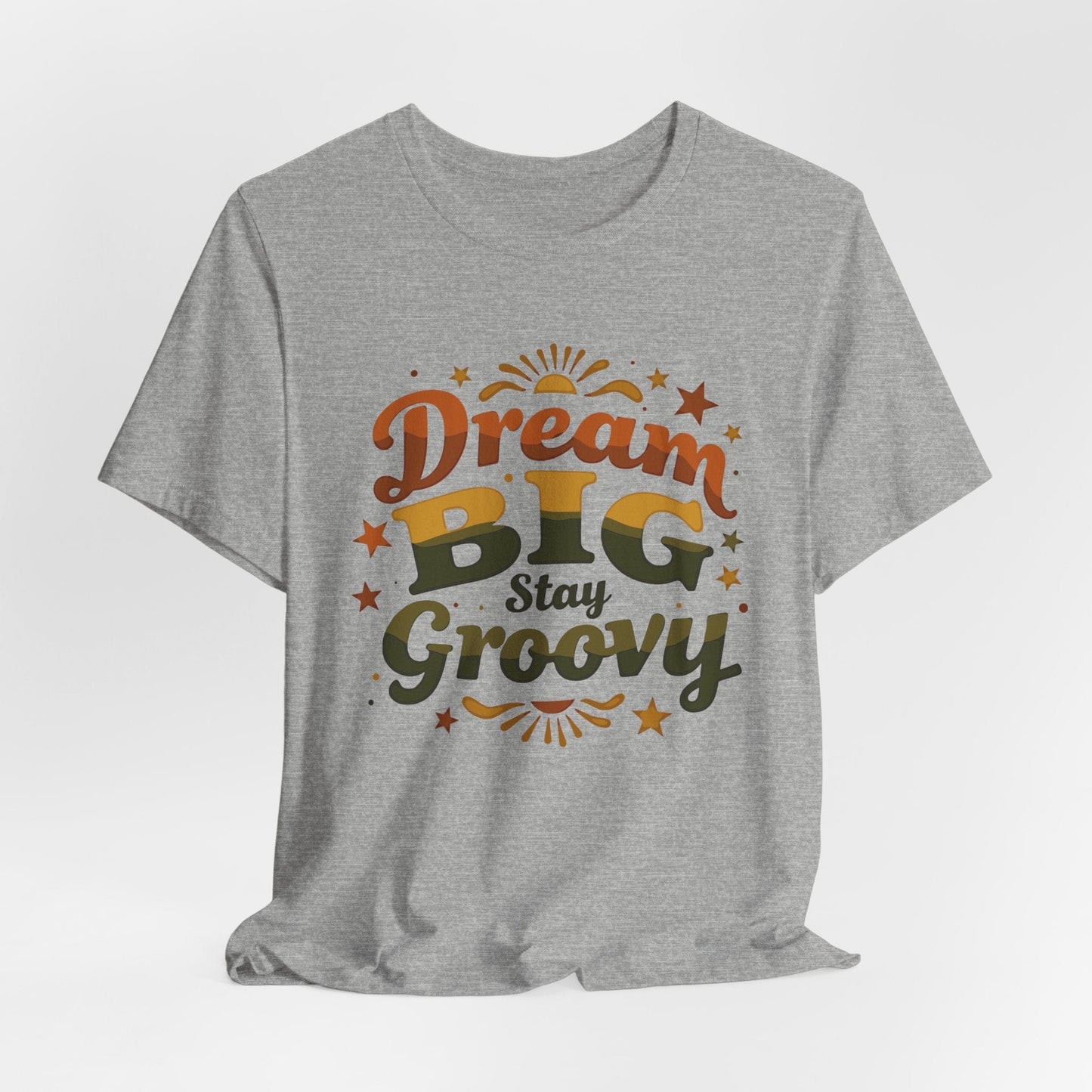 Dream Big Stay Groovy Unisex Tee | Retro Positive Vibes