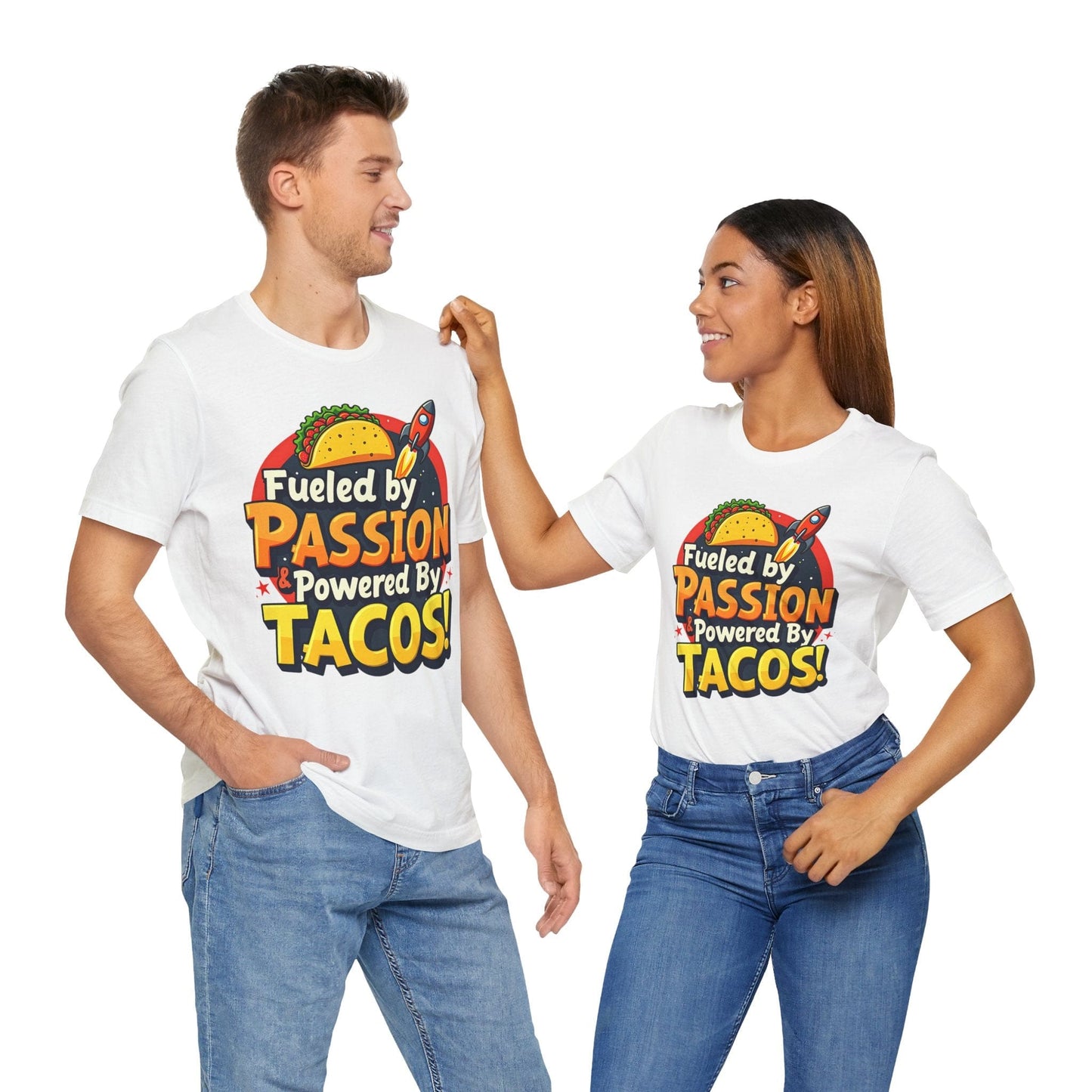 Fueled by Passion & Powered by Tacos T-Shirt | Unisex Comfort