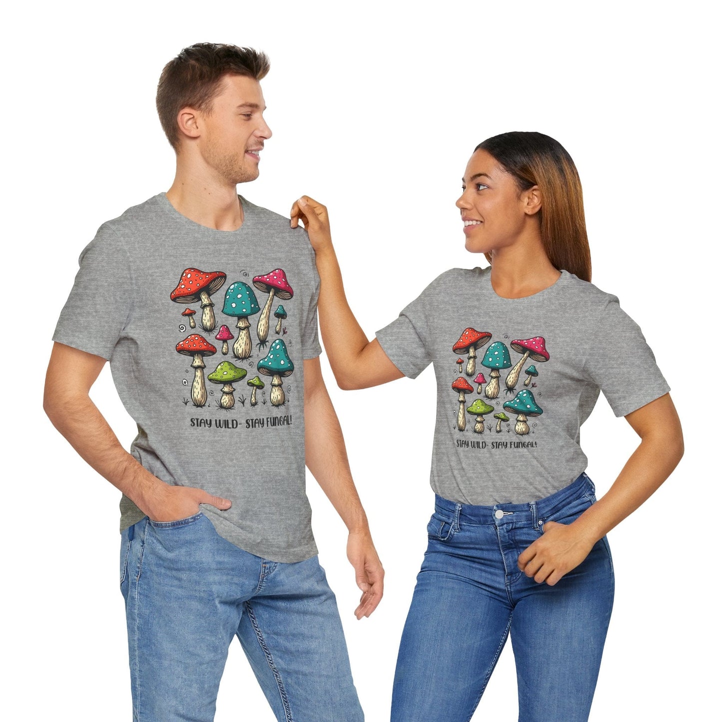 Stay Wild - Stay Fungal! Unisex Jersey Short Sleeve T-Shirt