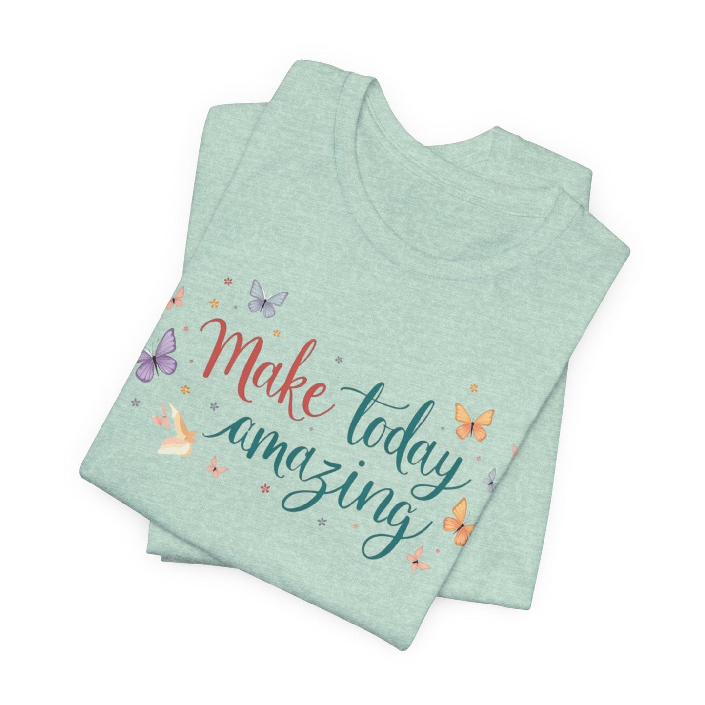Inspirational Butterfly Graphic Tee - "Make Today Amazing"