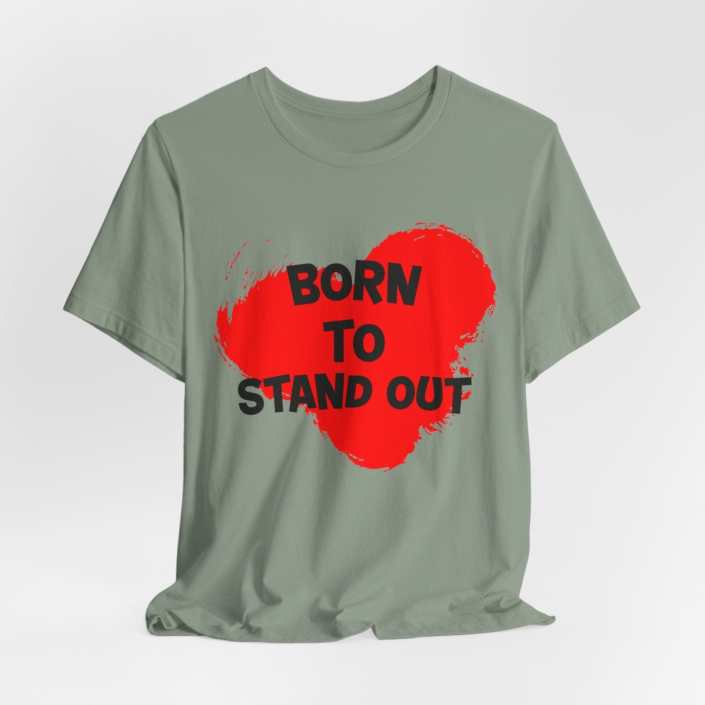 "Born to Stand Out" Unisex Short Sleeve Tee | Bold Statement Shirt
