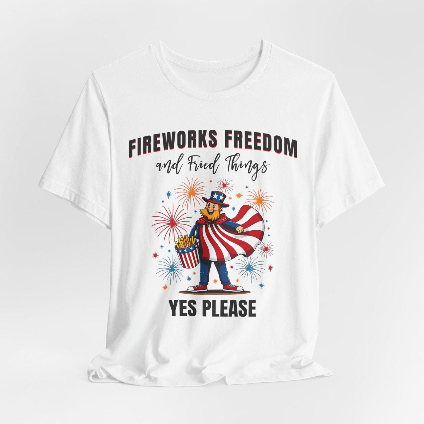 Fireworks, Freedom, and Fried Things- Patriotic Holiday T-Shirt