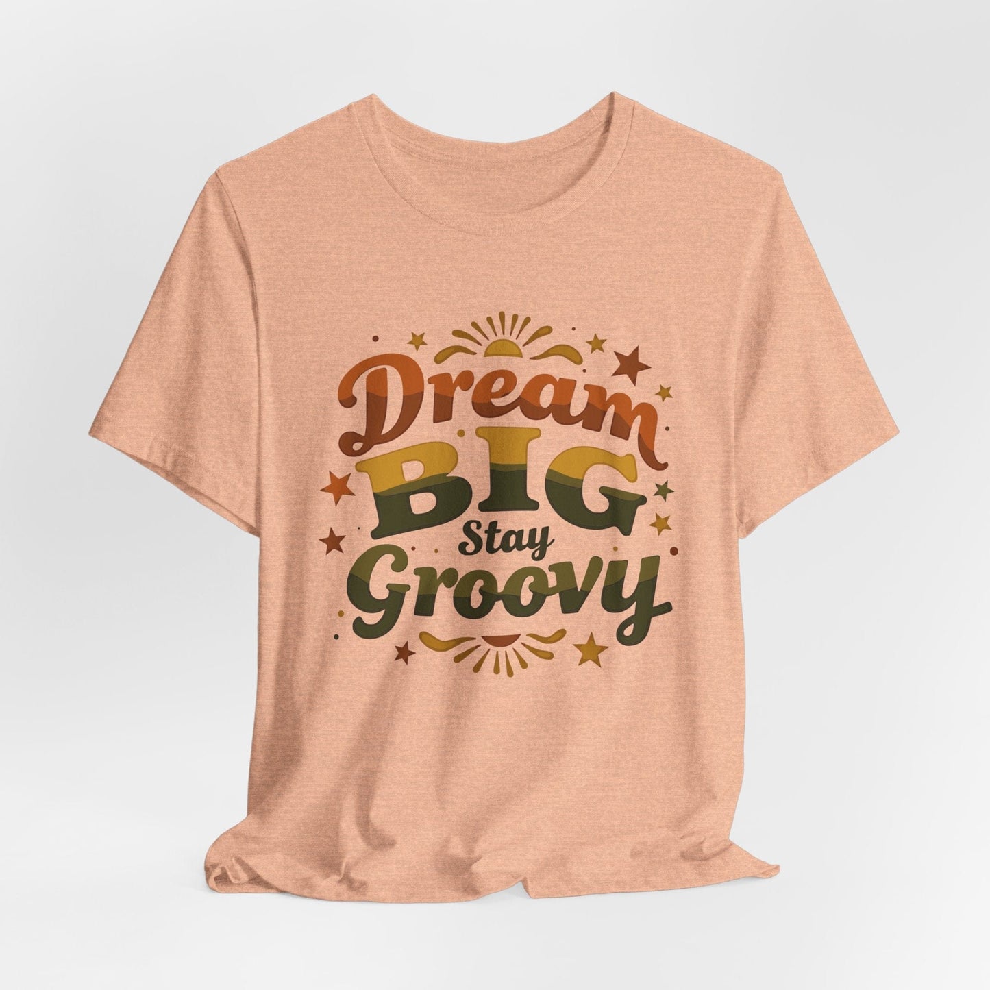 Dream Big Stay Groovy Unisex Tee | Retro Positive Vibes