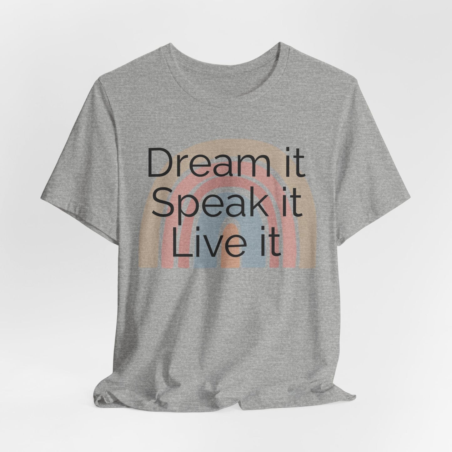 Inspiring Unisex Jersey Tee - "Dream it, Speak it, Live it"