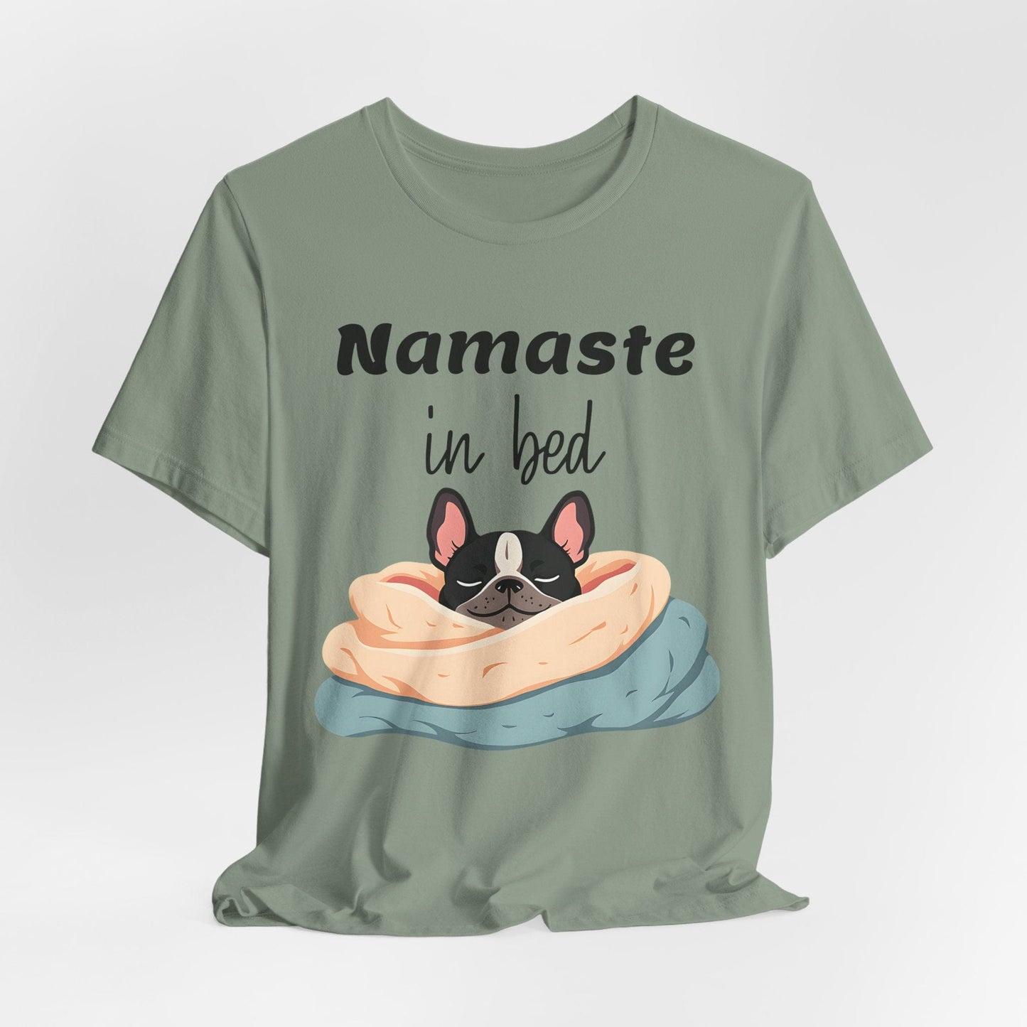 Namaste in Bed T-Shirt - Cozy Casual Wear for Dog Lovers and Yoga Enthusiasts