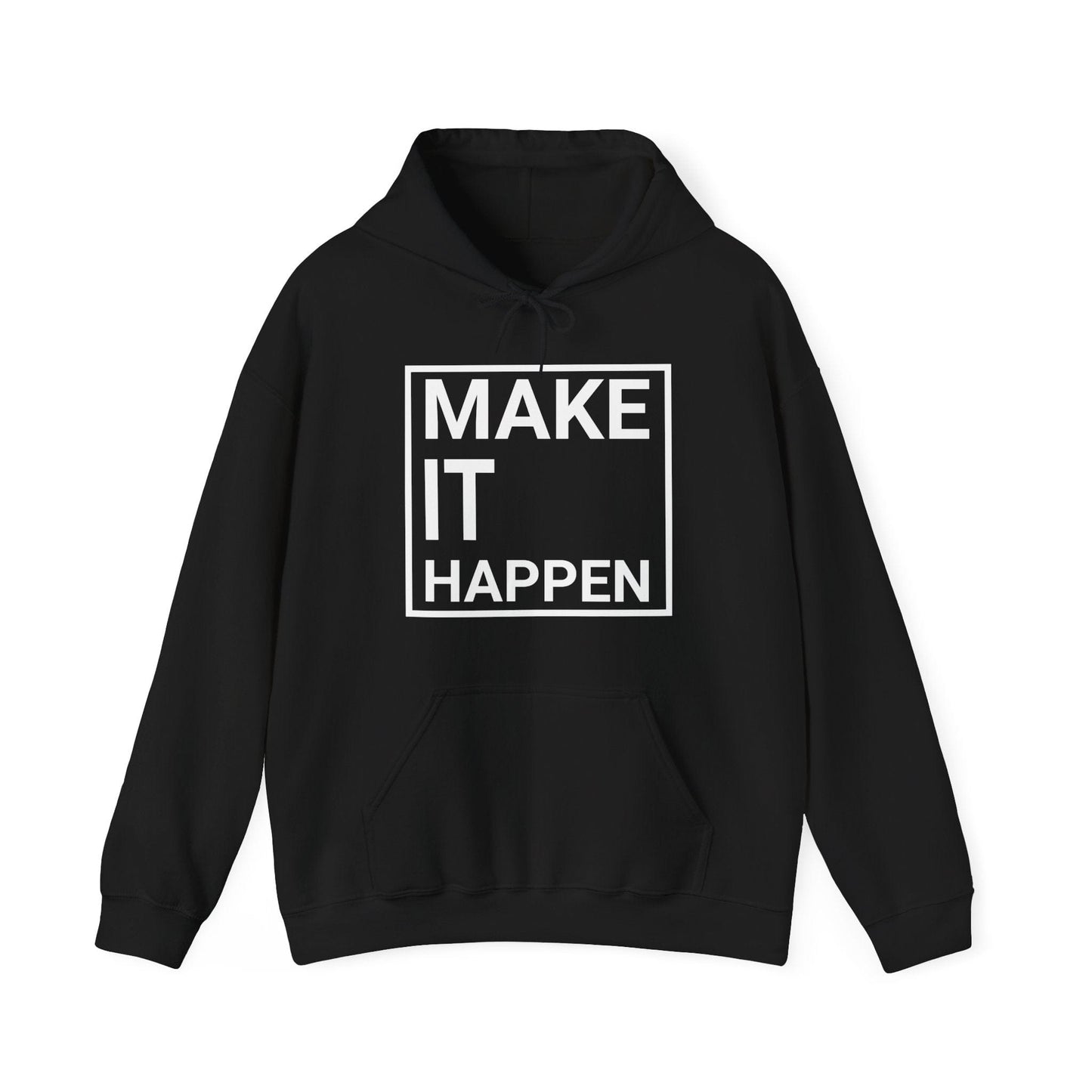Make it Happen - Minimalist Design Hooded Sweatshirt