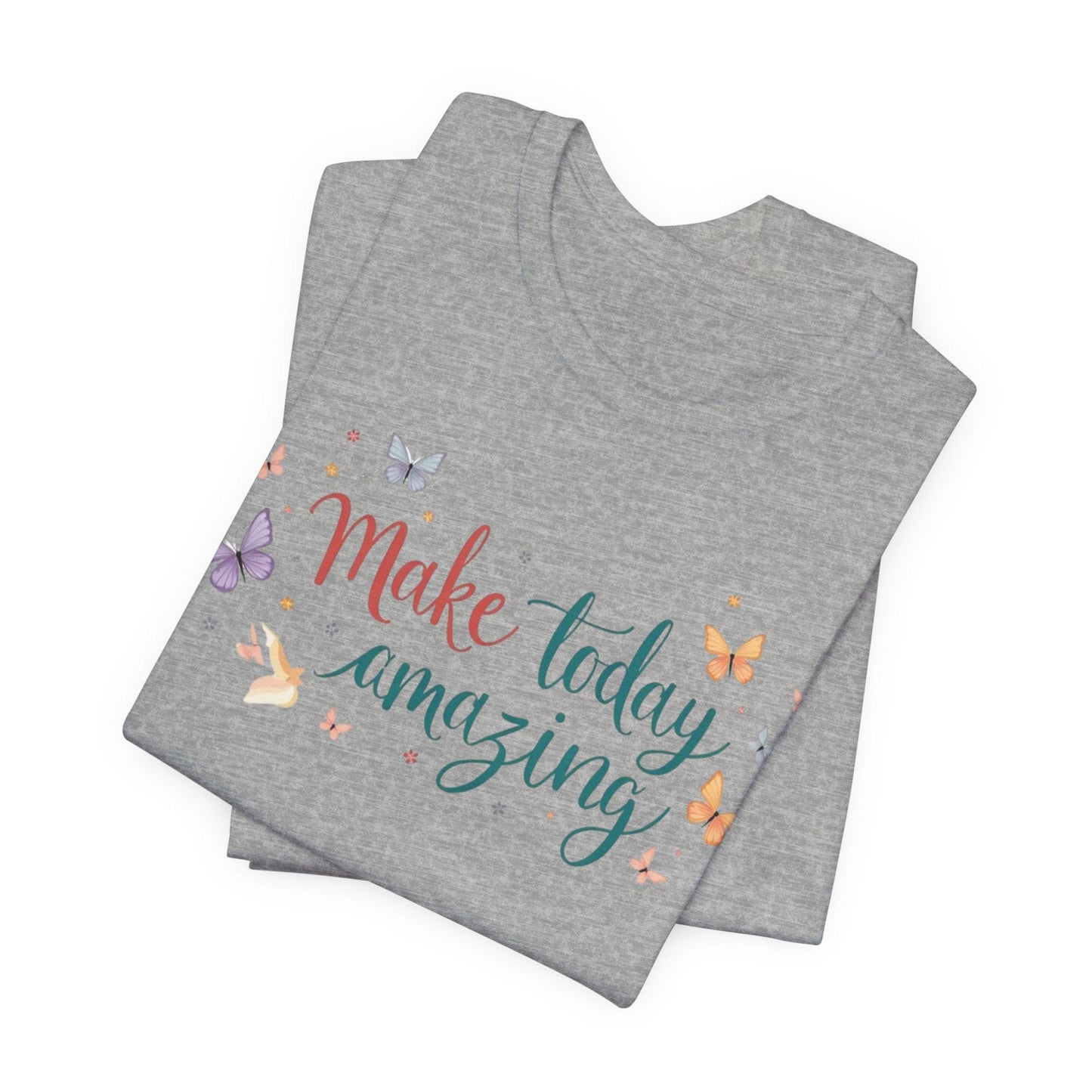 Inspirational Butterfly Graphic Tee - "Make Today Amazing"