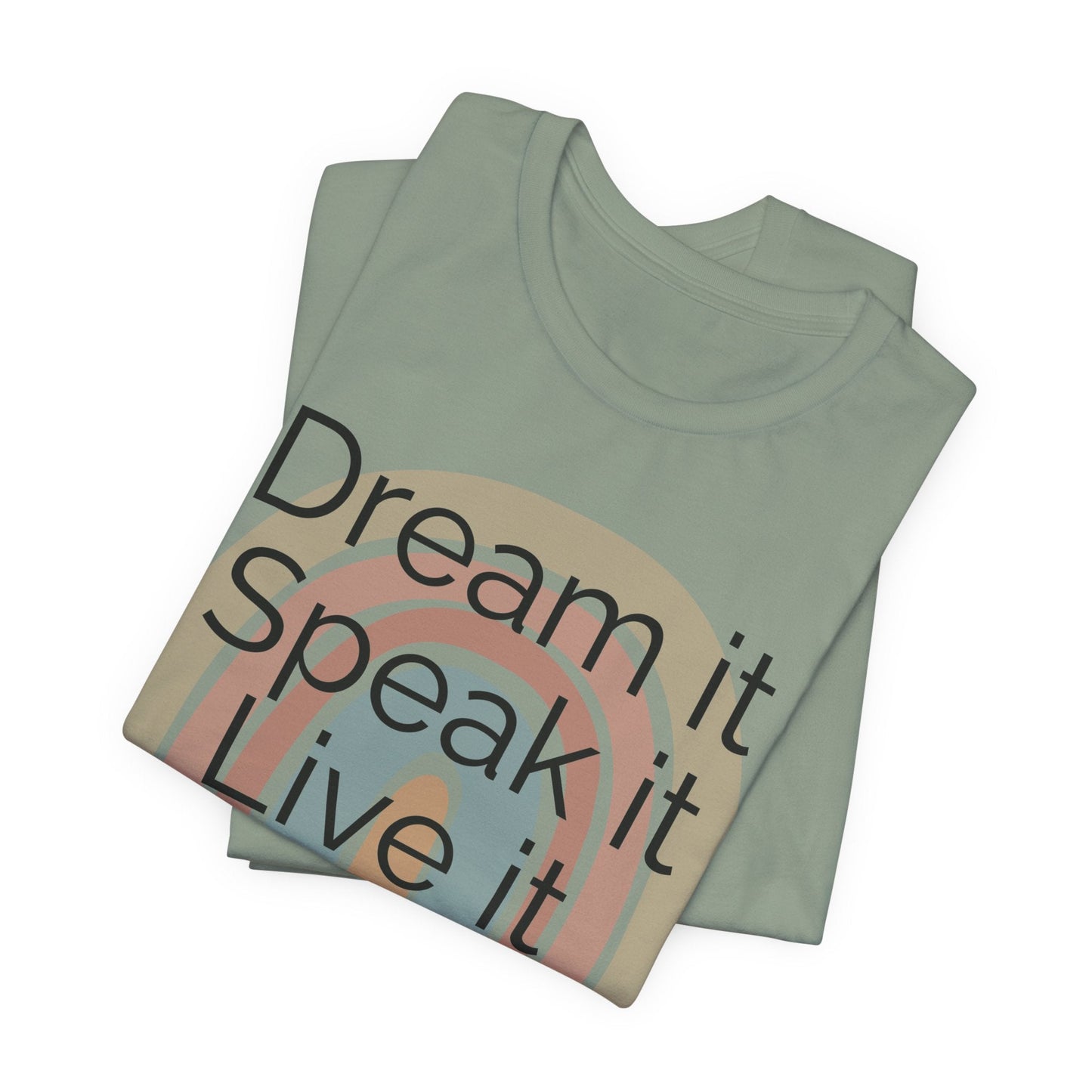 Inspiring Unisex Jersey Tee - "Dream it, Speak it, Live it"
