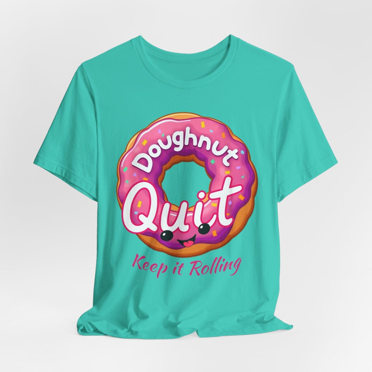 Doughnut Quit T-Shirt | Fun Motivational Tee for Food Lovers