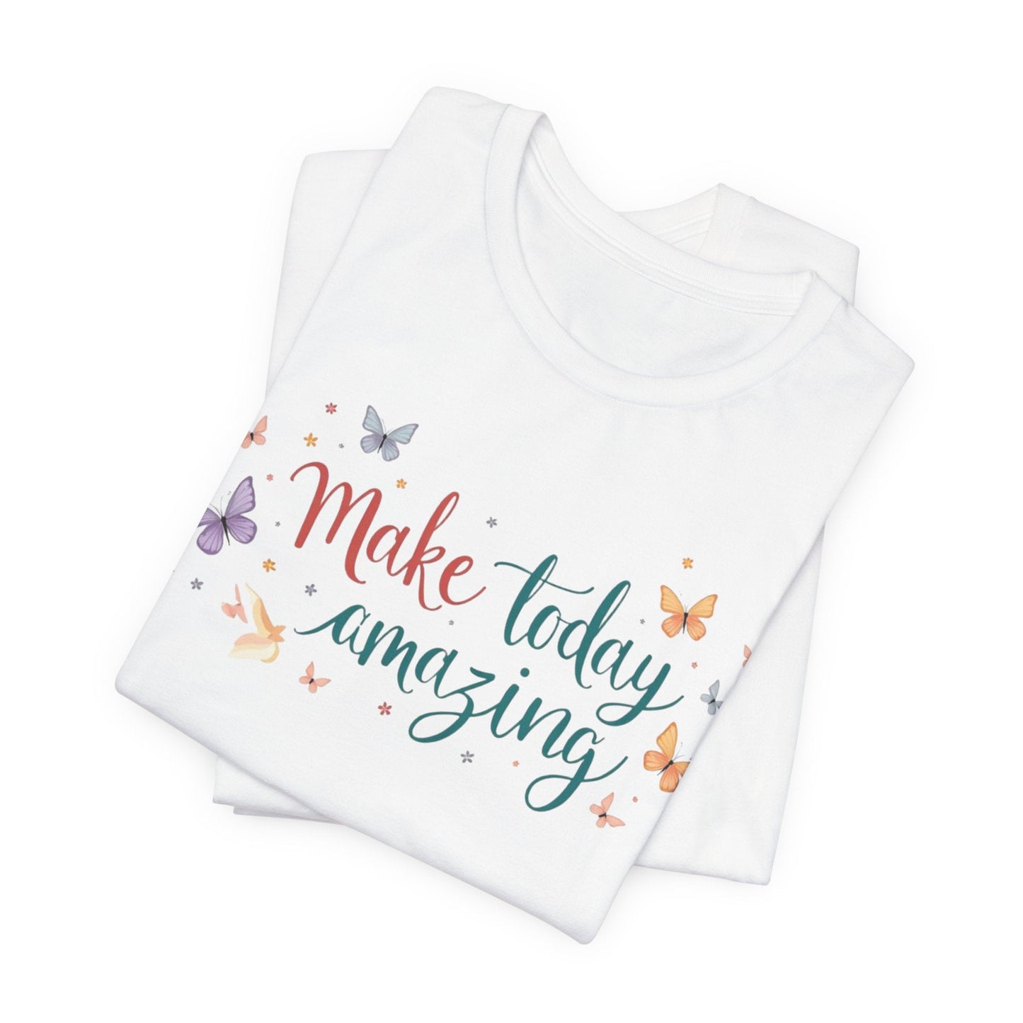 Inspirational Butterfly Graphic Tee - "Make Today Amazing"