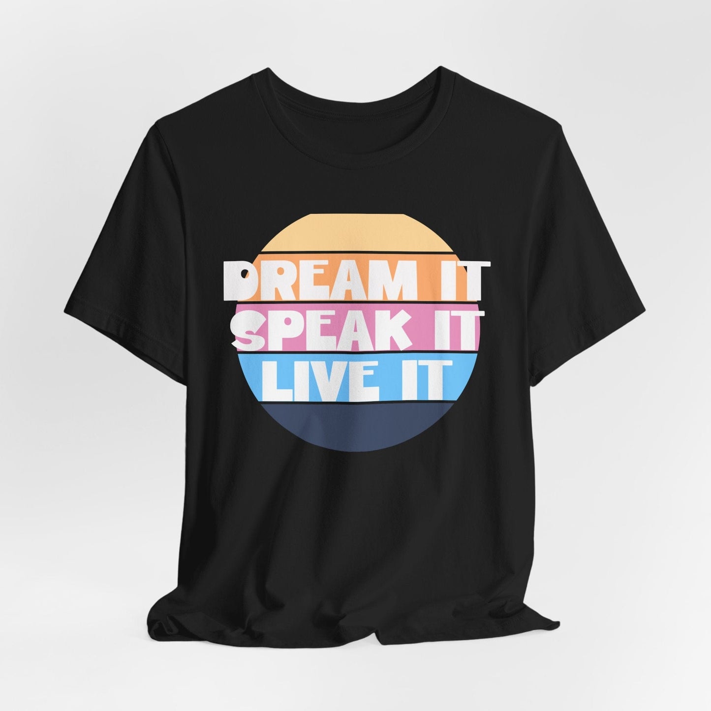 Dream It Unisex Tee | Motivational Everyday Shirt