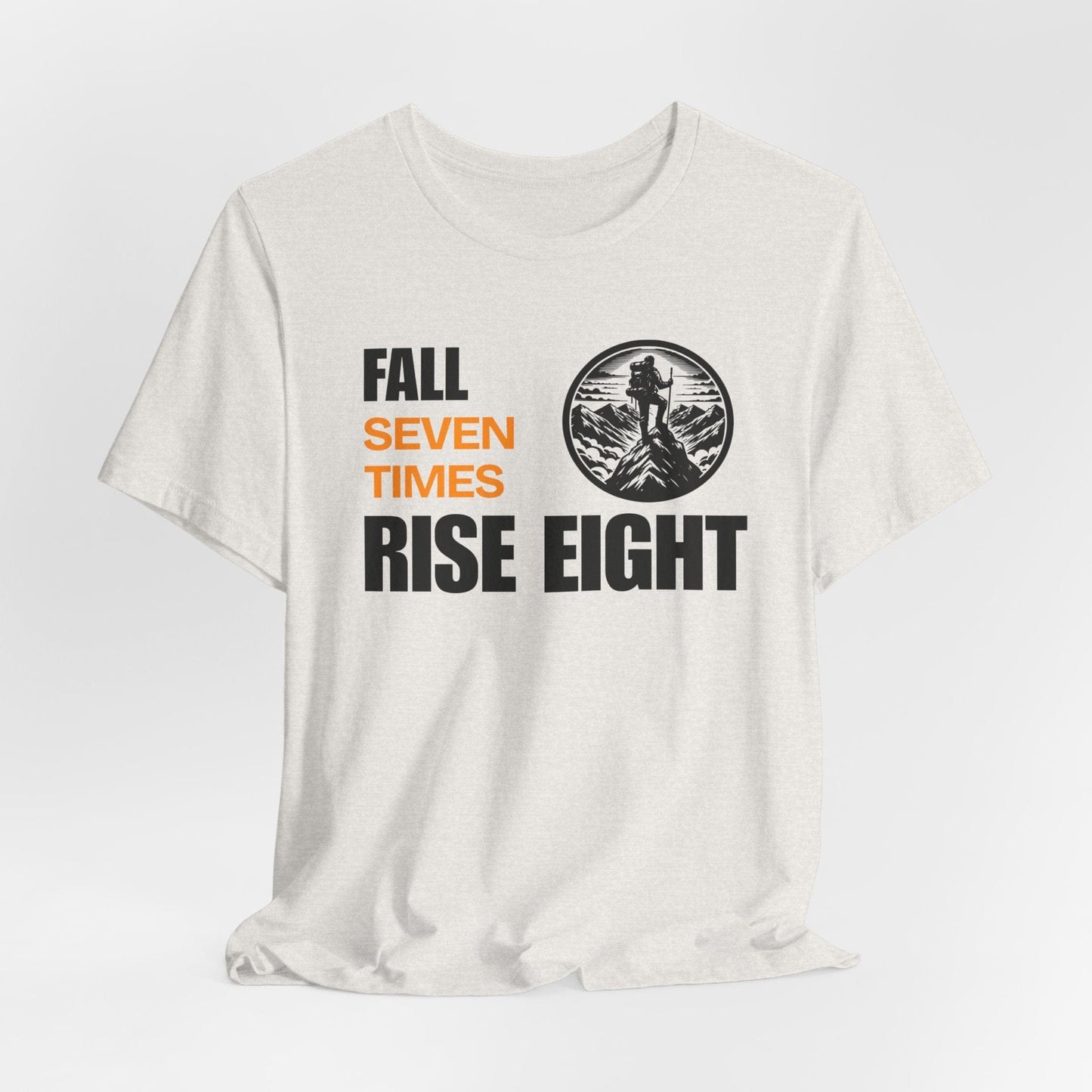 Fall Seven Times Rise Eight Inspirational Quote T-Shirt
