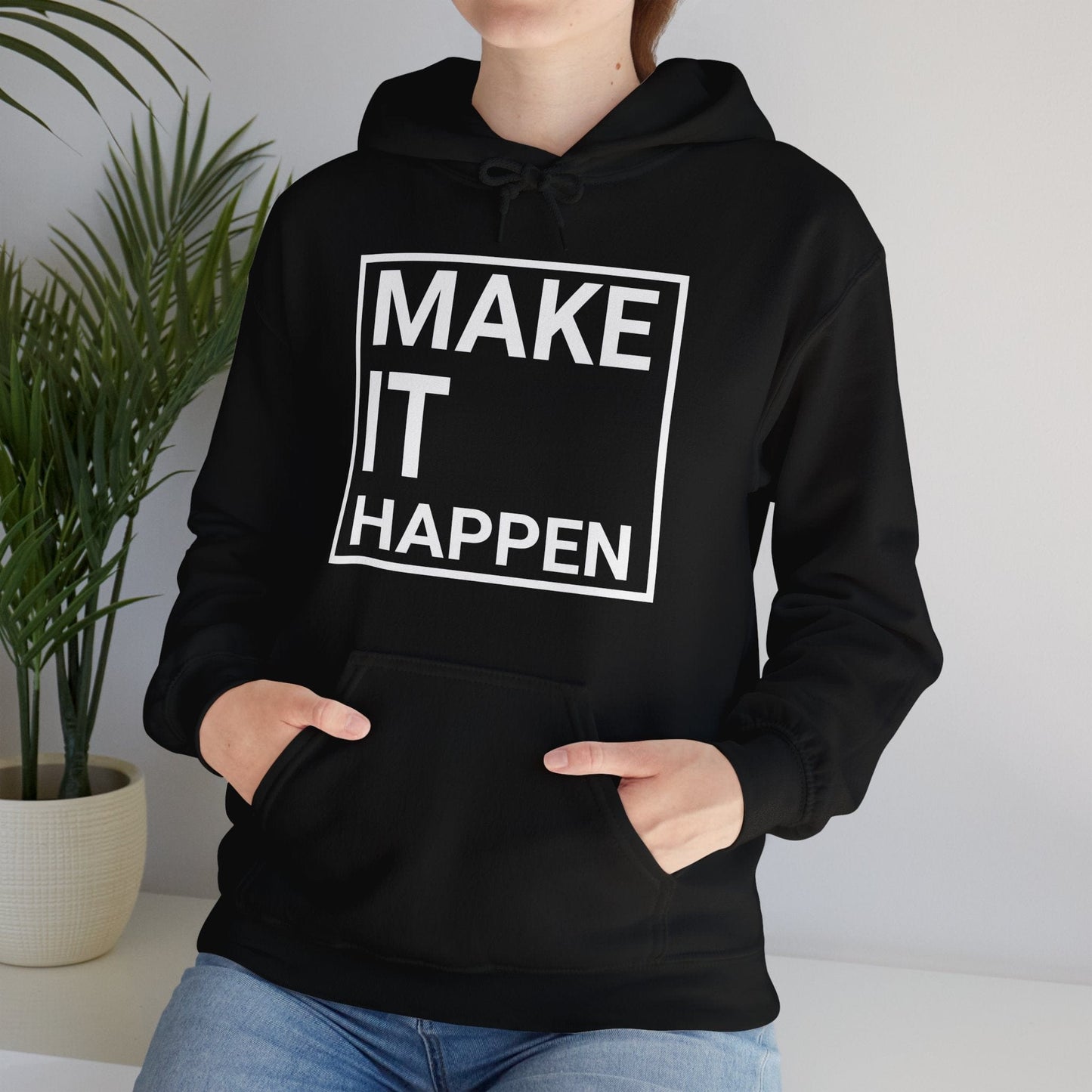 Make it Happen - Minimalist Design Hooded Sweatshirt