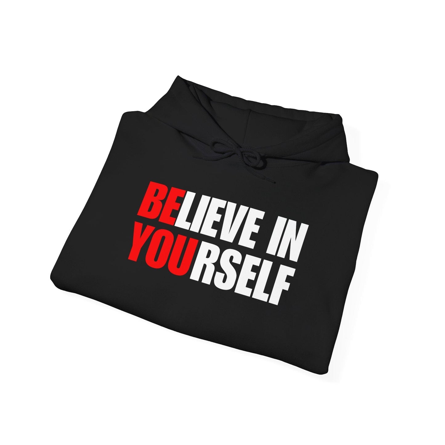 Believe in Yourself Hoodie | Inspirational Unisex Sweatshirt