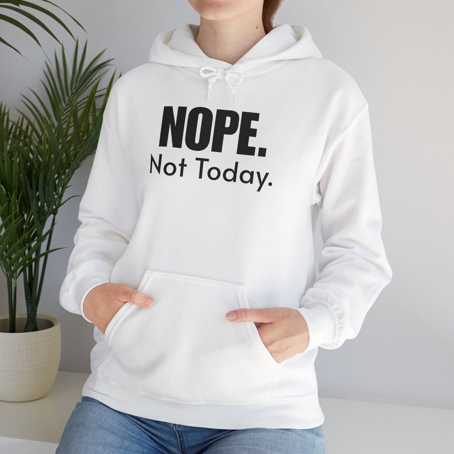 NOPE Not Today Hoodie | Minimalist & Comfortable Unisex Design