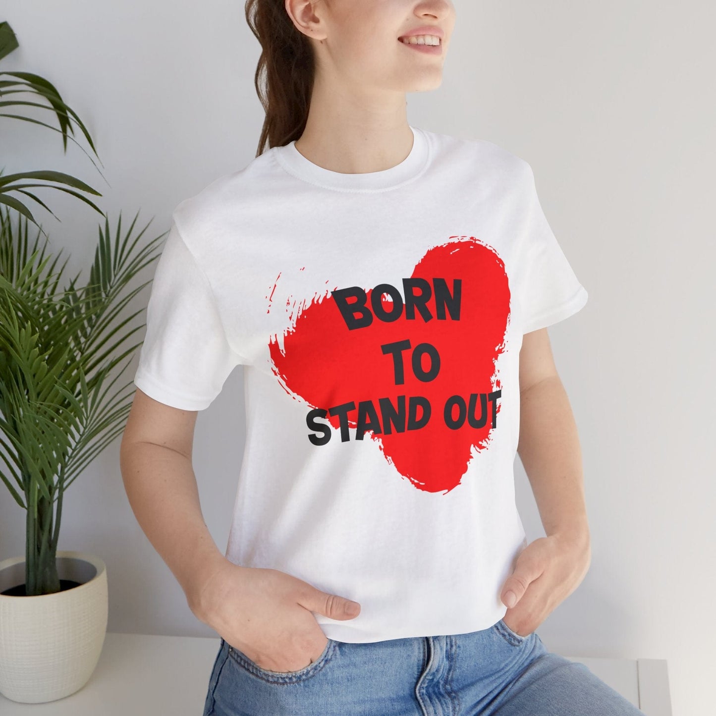 "Born to Stand Out" Unisex Short Sleeve Tee | Bold Statement Shirt