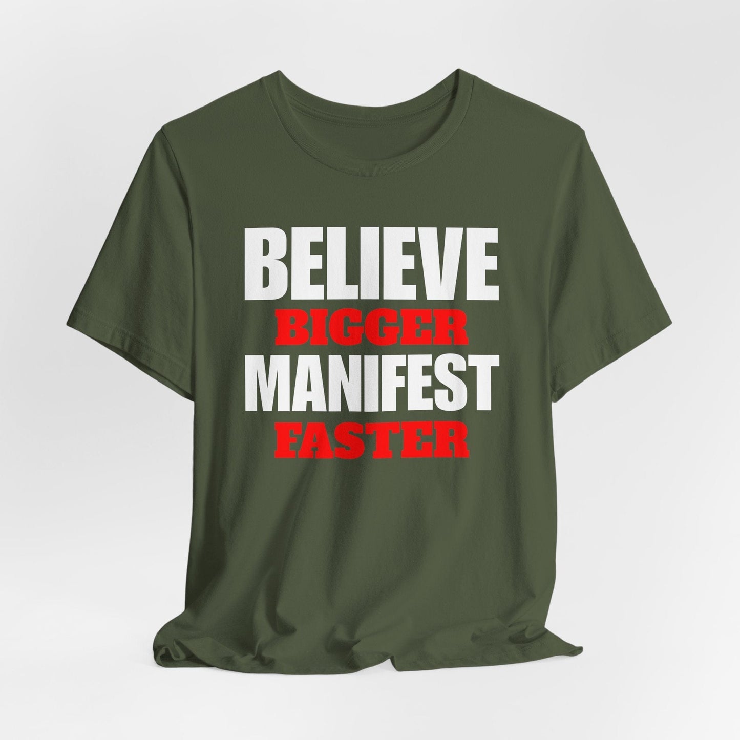 Inspirational Manifestation Tee - Believe Bigger Manifest Faster