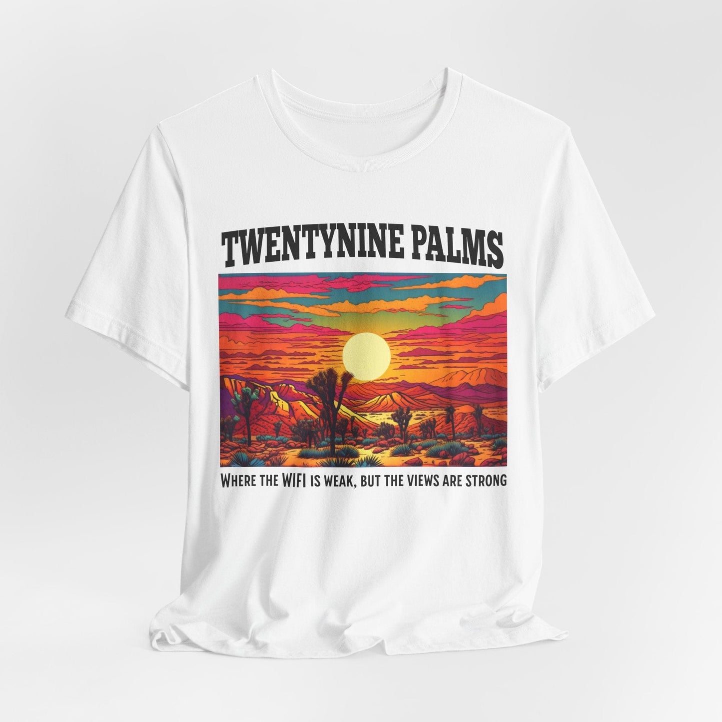 Twentynine Palms Graphic T-Shirt - "Where the WIFI is Weak, But the Views are Strong"