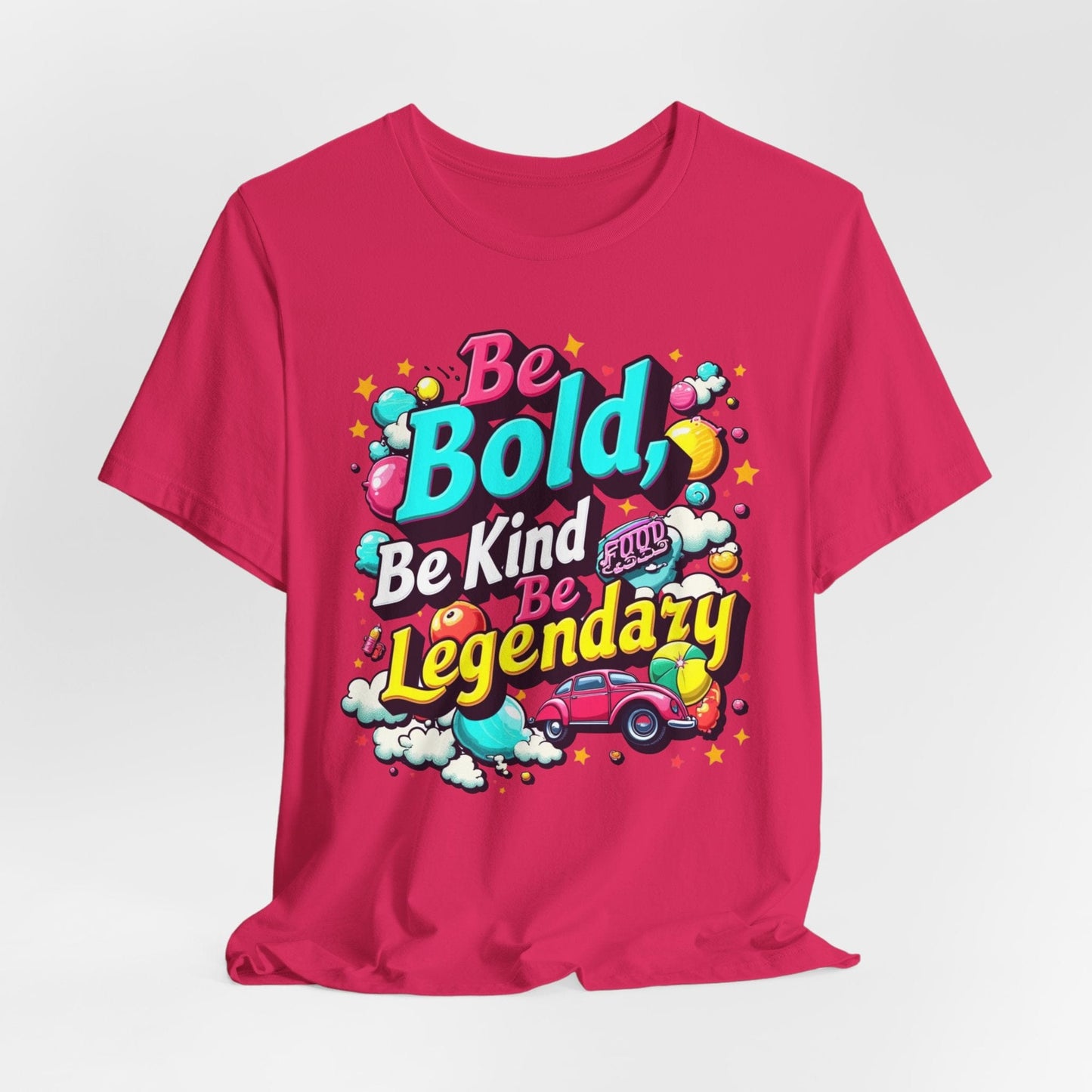 Be Bold, Be Kind, Be Legendary T-Shirt | Inspirational Design