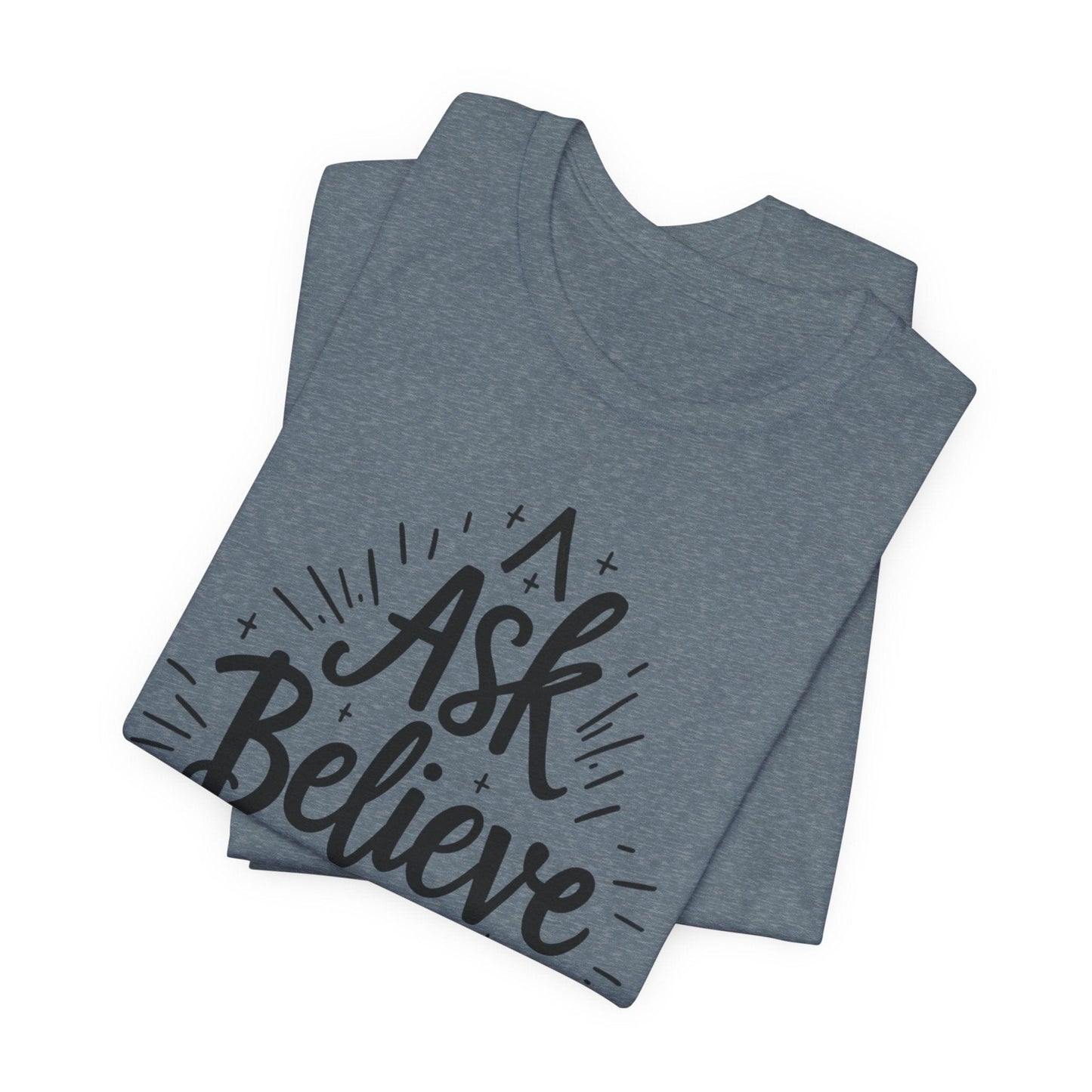 Motivational Unisex Tee - 'Ask Believe Receive' Inspirational Shirt