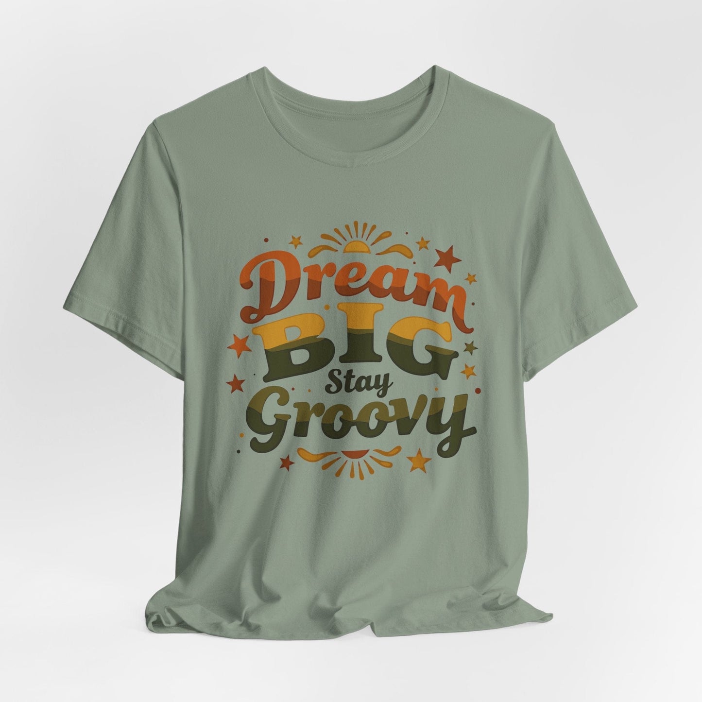 Dream Big Stay Groovy Unisex Tee | Retro Positive Vibes