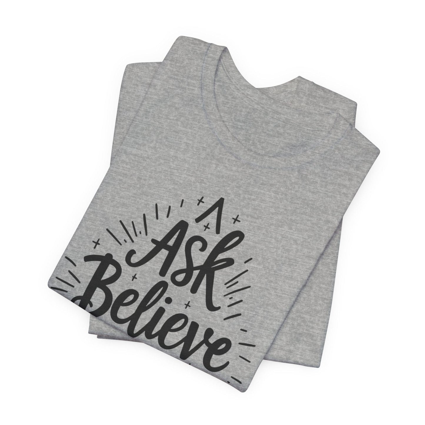 Motivational Unisex Tee - 'Ask Believe Receive' Inspirational Shirt