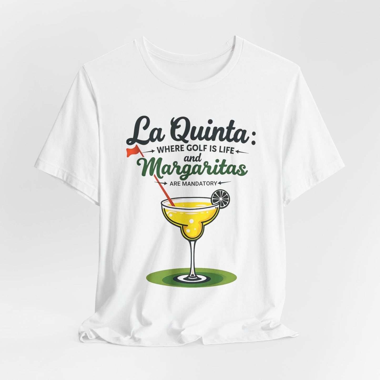 La Quinta Golf & Margaritas Tee - Unisex Short Sleeve T-Shirt for Summer Fun