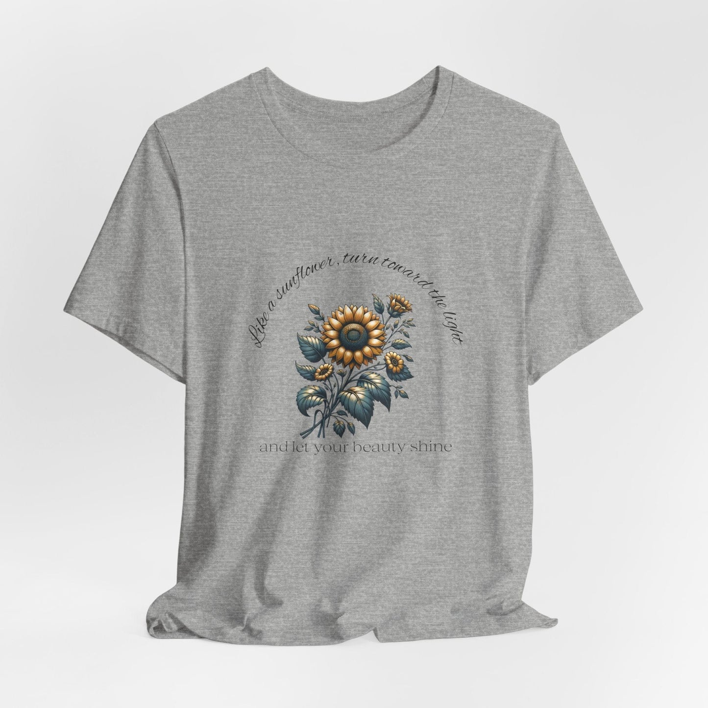 Sunflower T-Shirt - 'Turn Toward The Light'