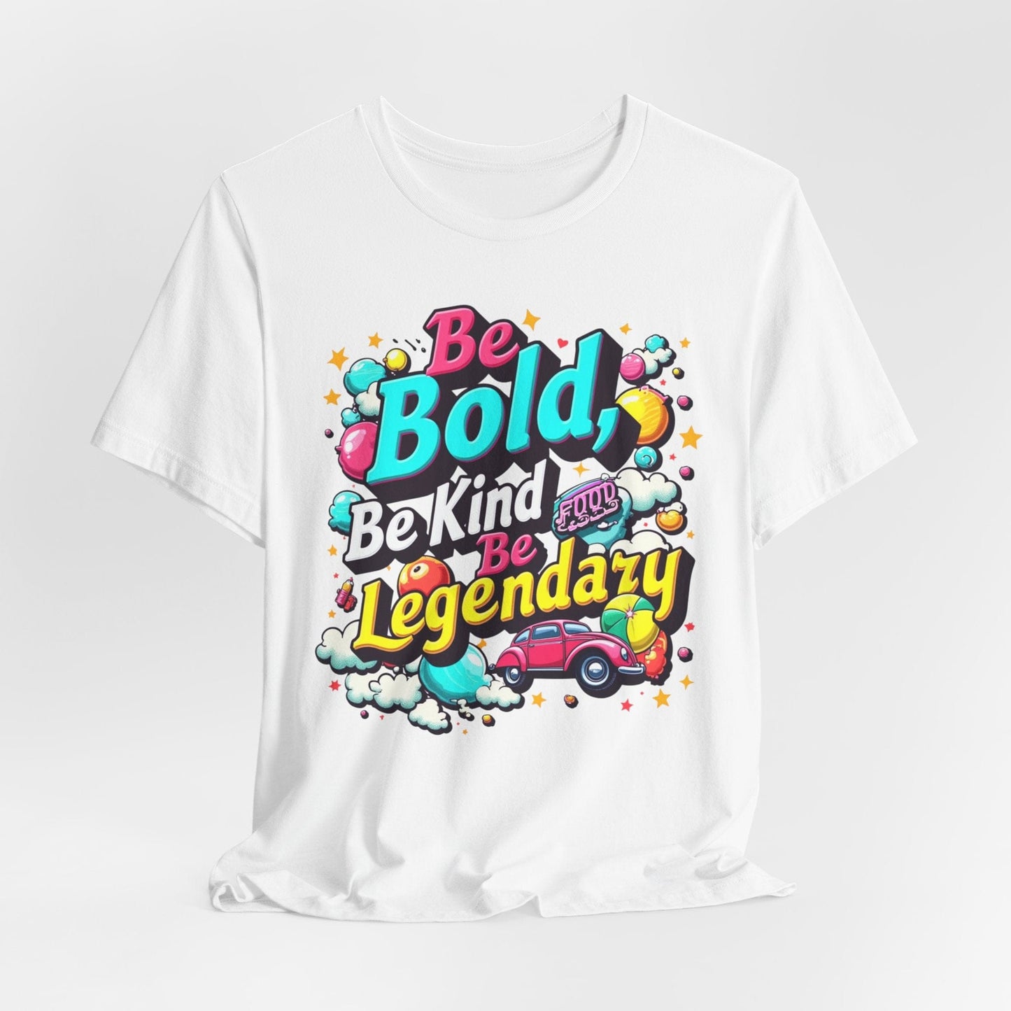 Be Bold, Be Kind, Be Legendary T-Shirt | Inspirational Design