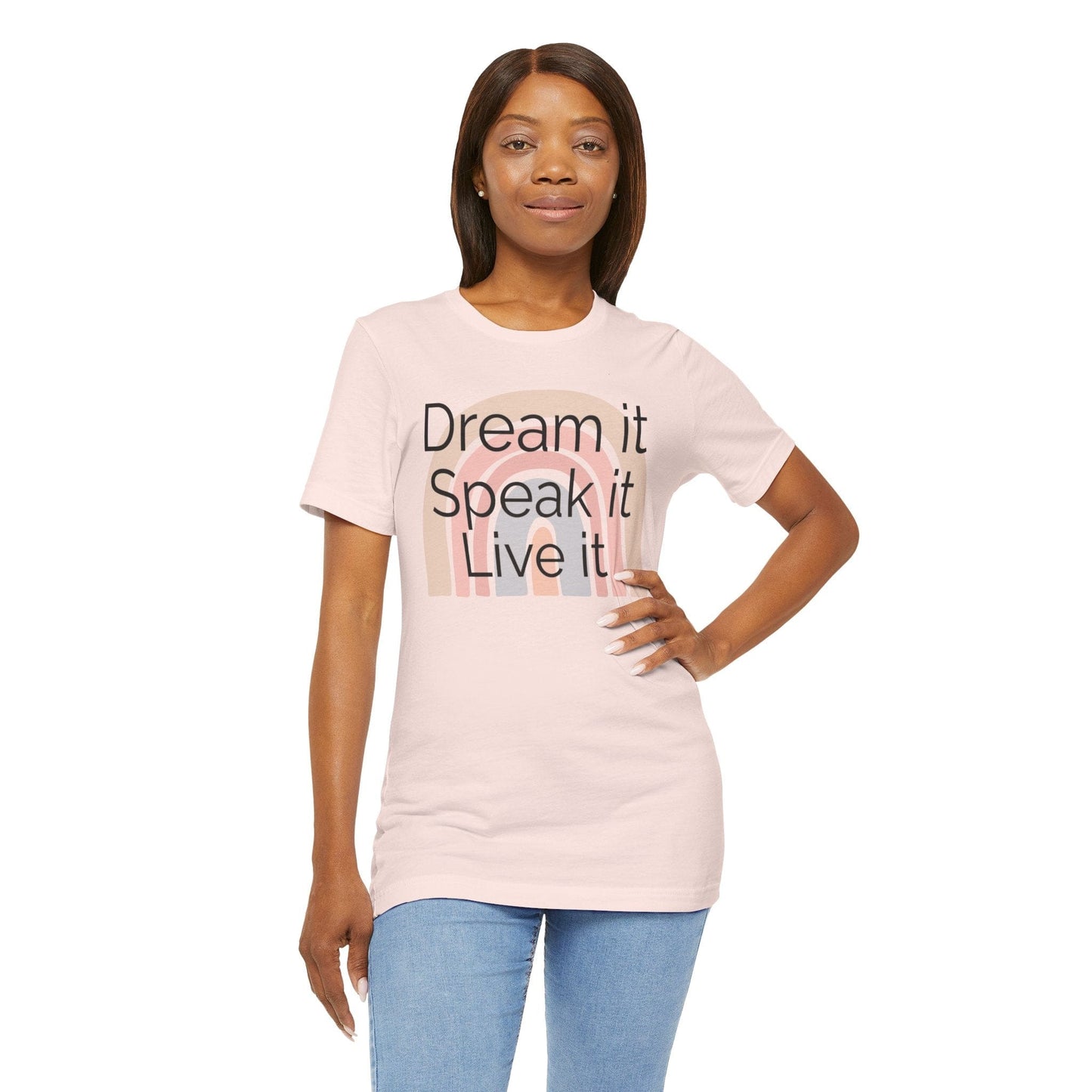 Inspiring Unisex Jersey Tee - "Dream it, Speak it, Live it"