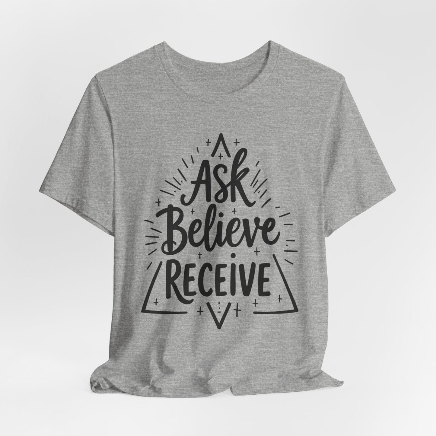 Motivational Unisex Tee - 'Ask Believe Receive' Inspirational Shirt