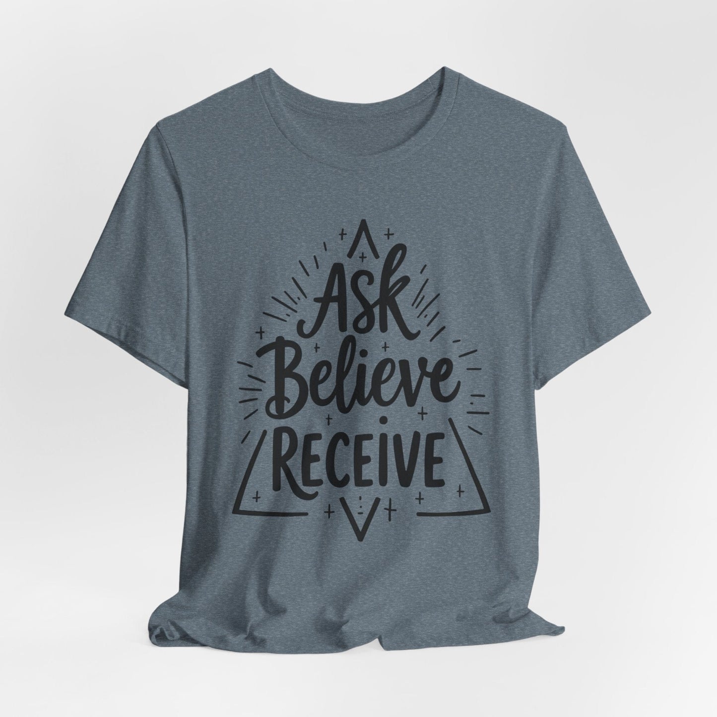 Motivational Unisex Tee - 'Ask Believe Receive' Inspirational Shirt